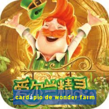 cardápio de wonder farm