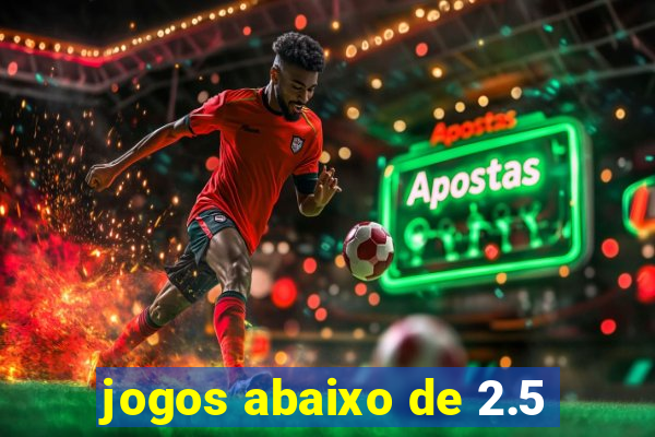 jogos abaixo de 2.5