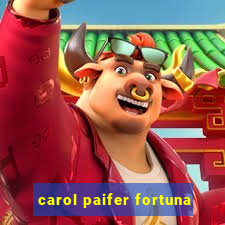 carol paifer fortuna