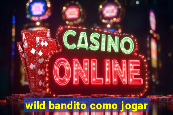 wild bandito como jogar