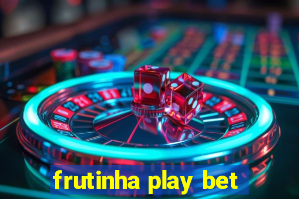 frutinha play bet