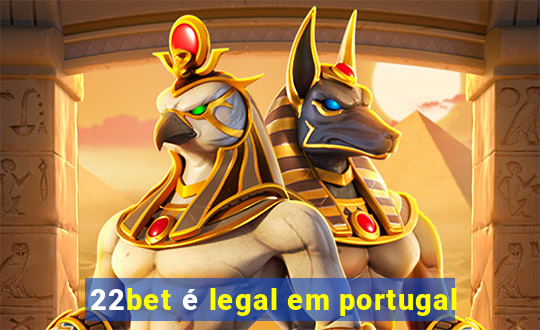 22bet é legal em portugal