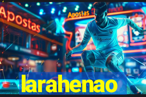 larahenao