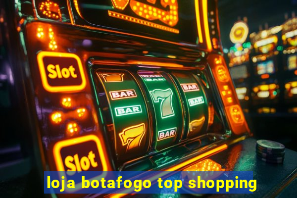 loja botafogo top shopping