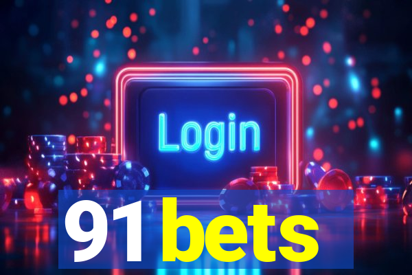 91 bets