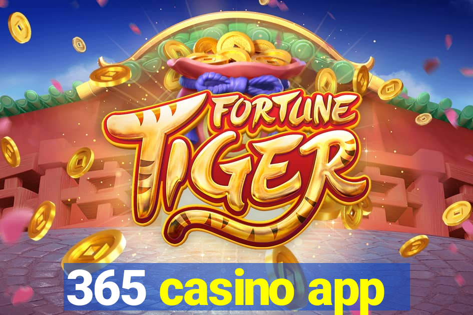 365 casino app