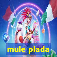 mule plada