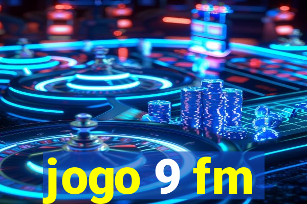 jogo 9 fm