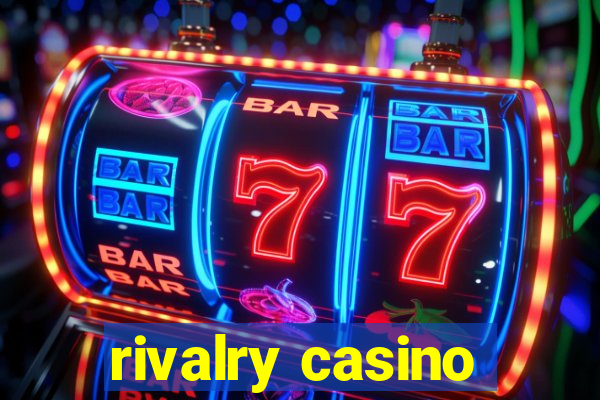 rivalry casino