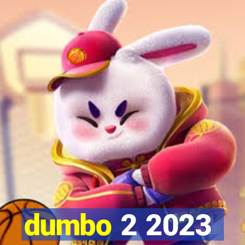 dumbo 2 2023