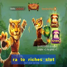 ra to riches slot free play