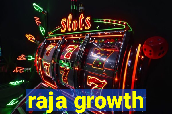 raja growth