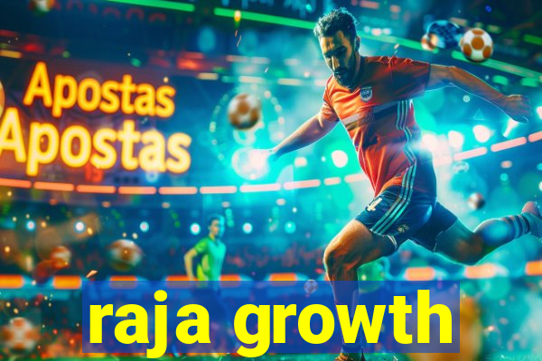 raja growth