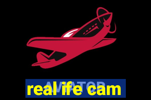 real ife cam