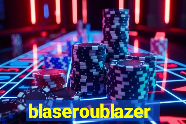 blaseroublazer