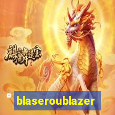 blaseroublazer