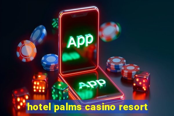 hotel palms casino resort