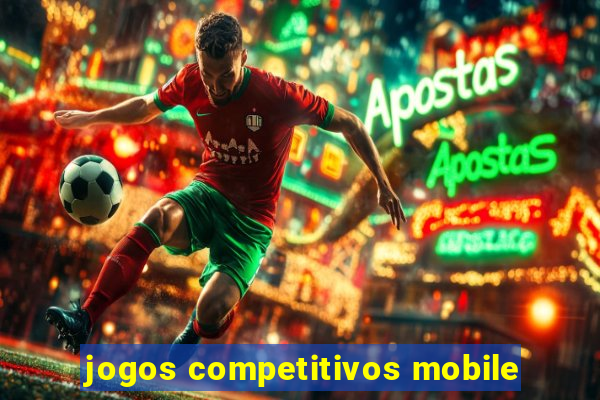 jogos competitivos mobile