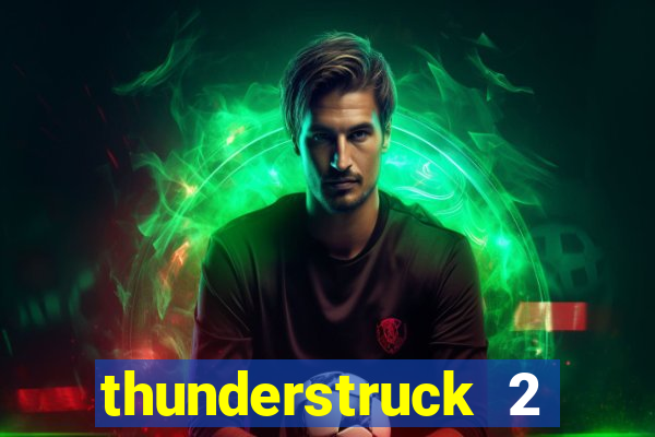 thunderstruck 2 slot online