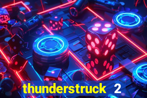 thunderstruck 2 slot online