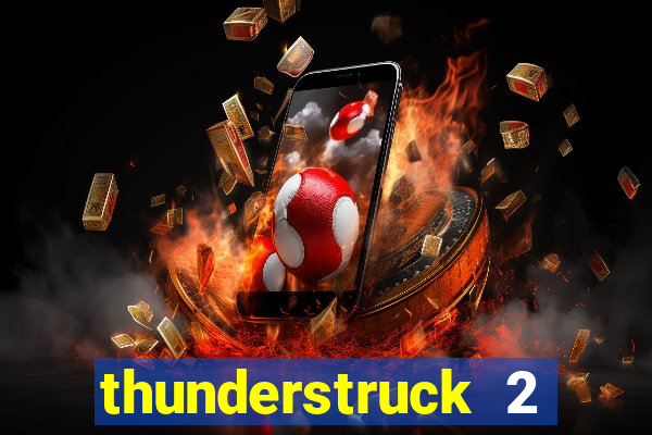 thunderstruck 2 slot online