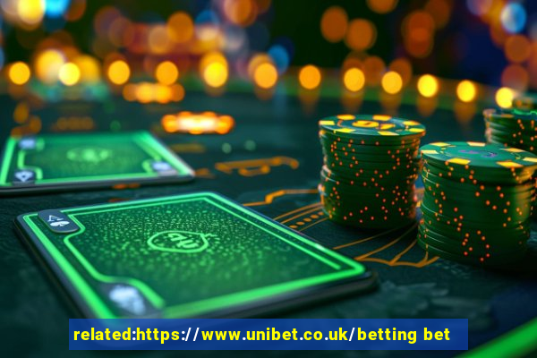 related:https://www.unibet.co.uk/betting bet