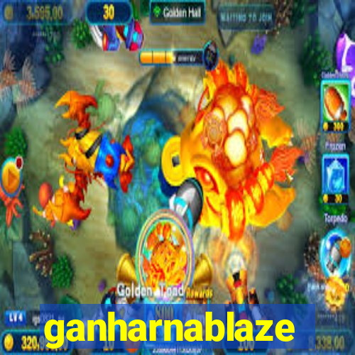 ganharnablaze