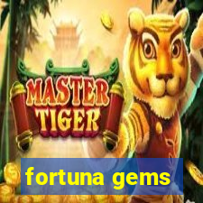 fortuna gems