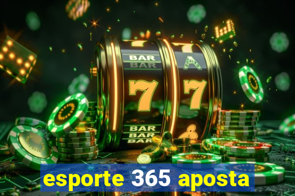 esporte 365 aposta