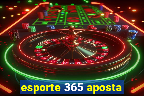 esporte 365 aposta