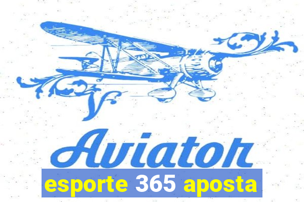 esporte 365 aposta