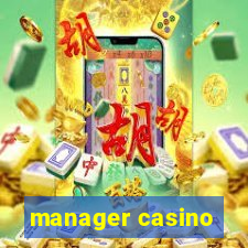 manager casino