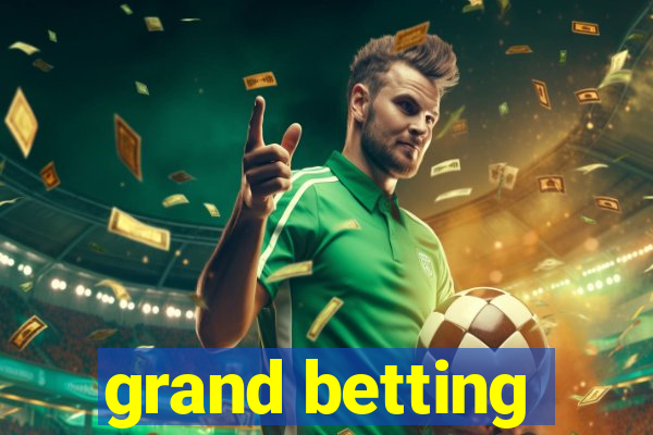 grand betting