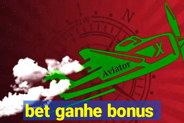 bet ganhe bonus