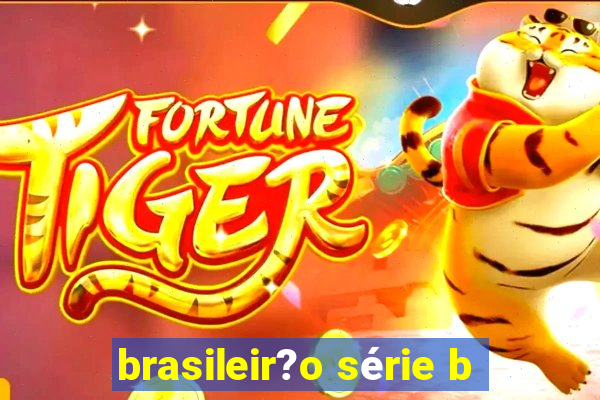 brasileir?o série b