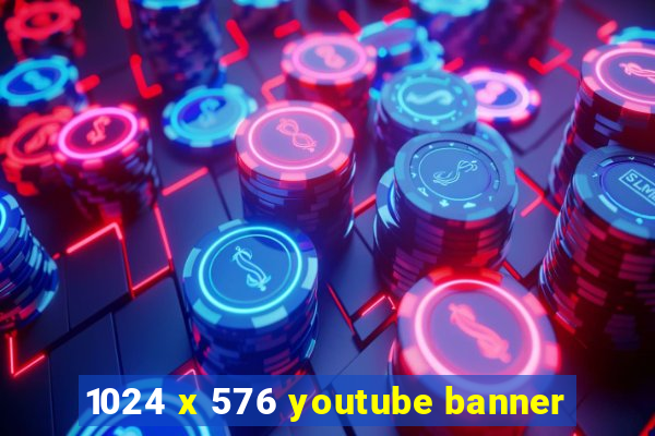 1024 x 576 youtube banner