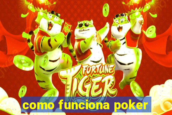 como funciona poker