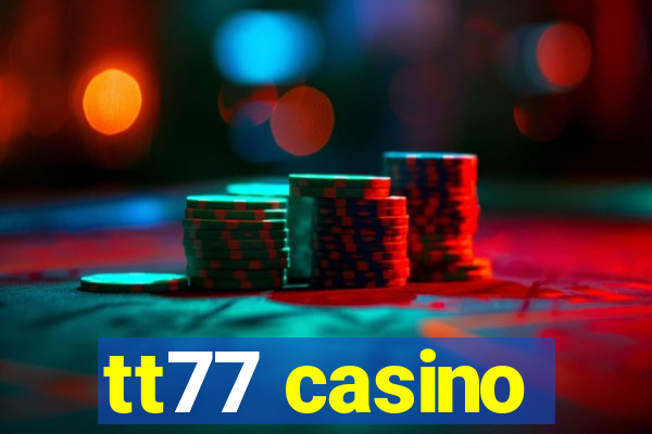 tt77 casino