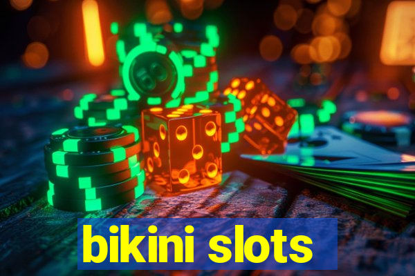 bikini slots