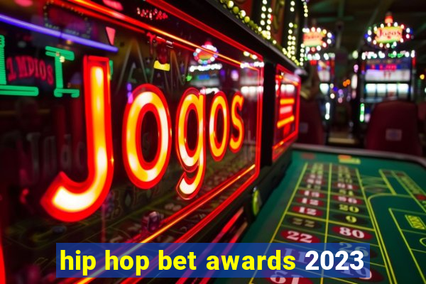 hip hop bet awards 2023