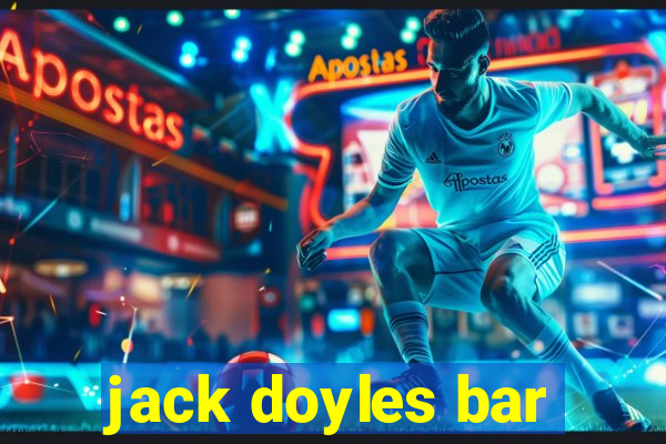 jack doyles bar