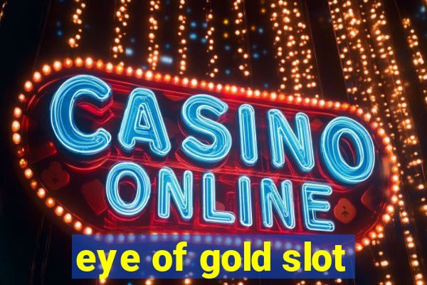 eye of gold slot