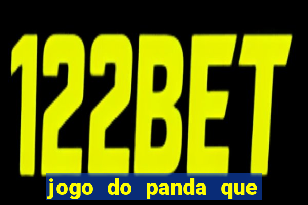 jogo do panda que ganha dinheiro