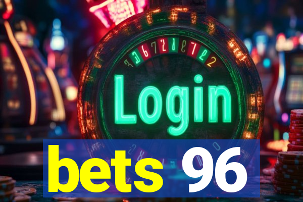 bets 96