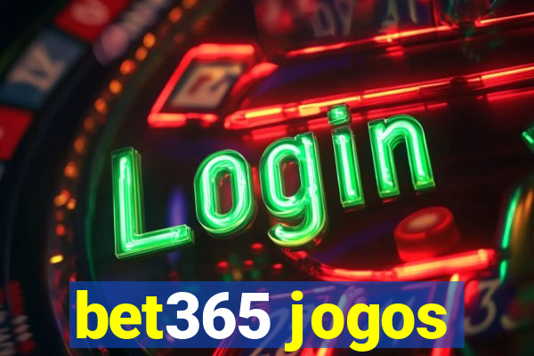 bet365 jogos