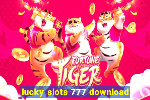 lucky slots 777 download