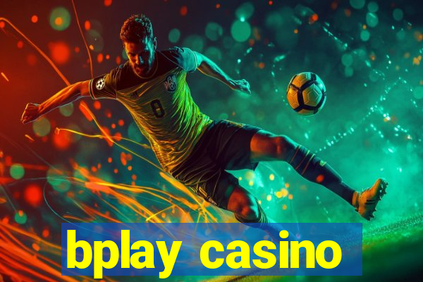 bplay casino