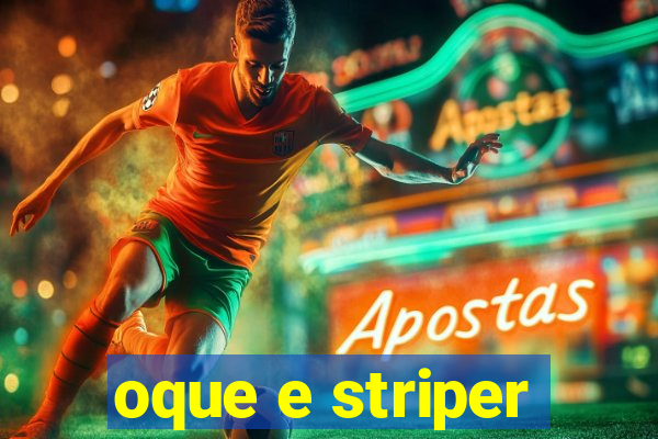 oque e striper