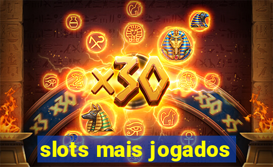 slots mais jogados