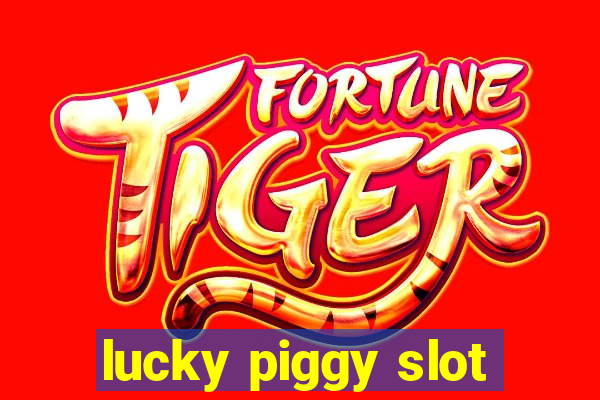 lucky piggy slot